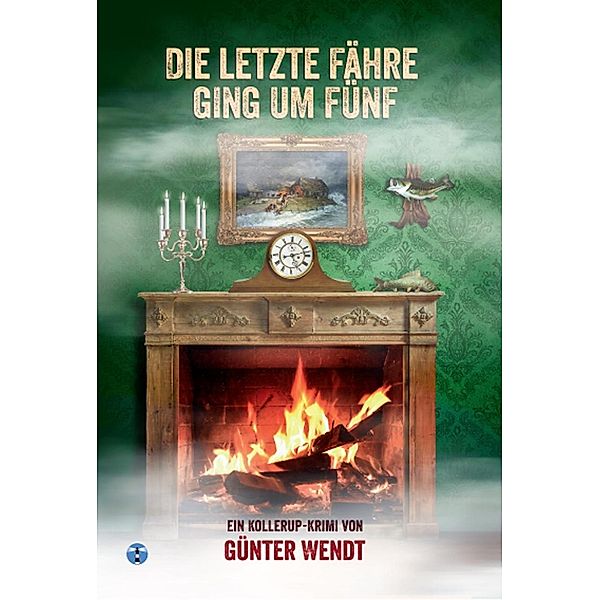 Die letzte Fähre ging um fünf, Günter Wendt