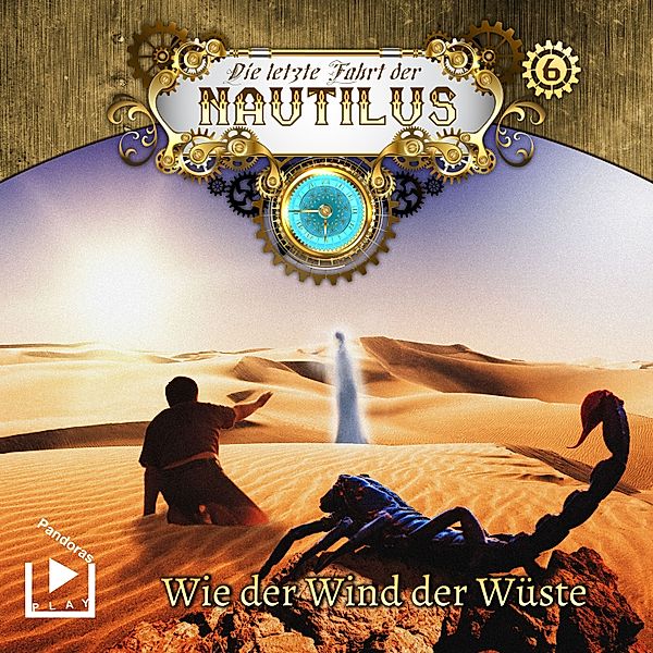 Die letzte Fahrt der Nautilus - 6 - Die letzte Fahrt der Nautilus 6 - Wie der Wind der Wüste, Hajo Bremer