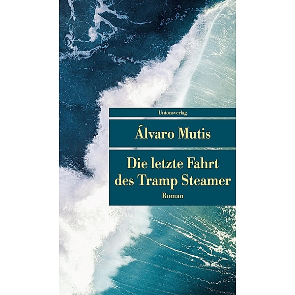 Die letzte Fahrt des Tramp Steamer, Álvaro Mutis