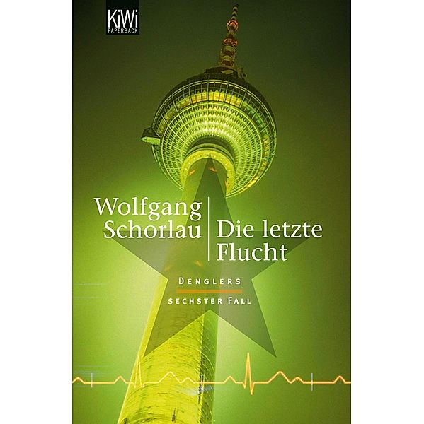 Die letzte Flucht / Georg Dengler Bd.6, Wolfgang Schorlau