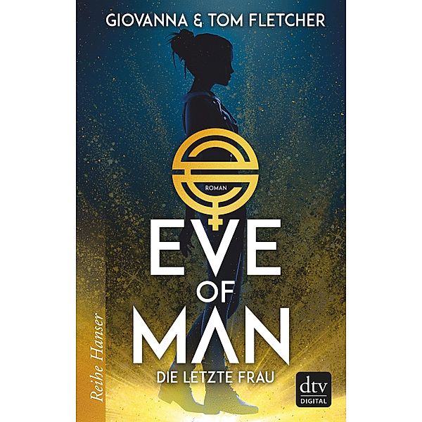 Die letzte Frau / Eve of Man Bd.1, Tom Fletcher, Giovanna Fletcher