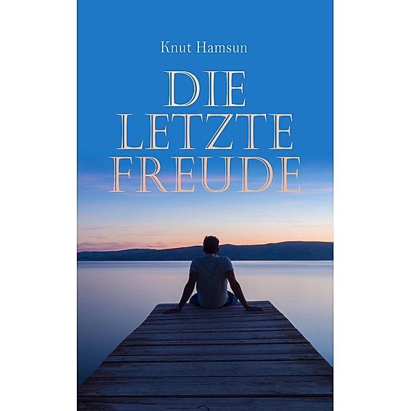 Die letzte Freude, Knut Hamsun