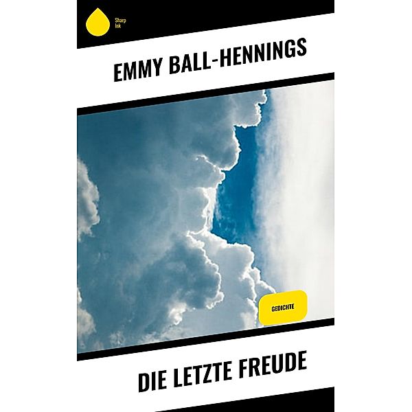 Die letzte Freude, Emmy Ball-hennings