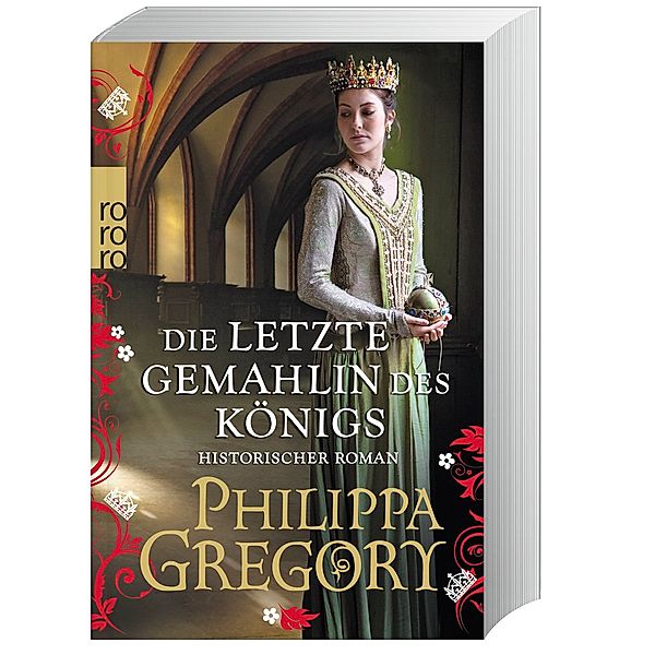 Die letzte Gemahlin des Königs / Rosenkrieg Bd.7, Philippa Gregory
