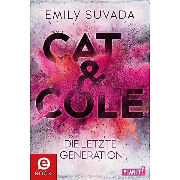 Die letzte Generation / Cat & Cole Bd.1, Emily Suvada