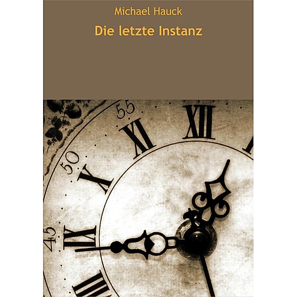 Die letzte Instanz, Michael Hauck