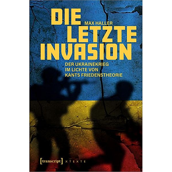 Die letzte Invasion / X-Texte zu Kultur und Gesellschaft, Max Haller
