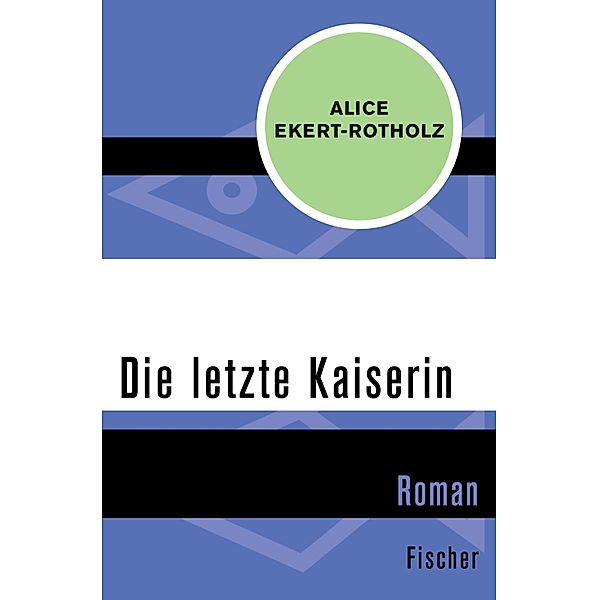 Die letzte Kaiserin, Alice Ekert-Rotholz