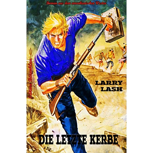 Die letzte Kerbe, Larry Lash