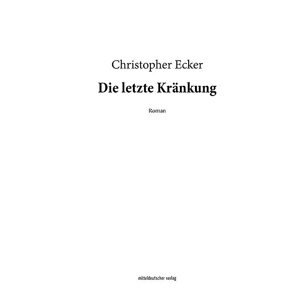 Die letzte Kränkung, Christopher Ecker