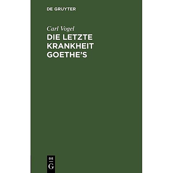 Die letzte Krankheit Goethe's, Carl Vogel