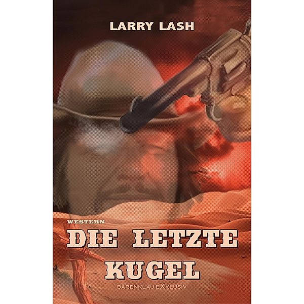 Die letzte Kugel, Larry Lash