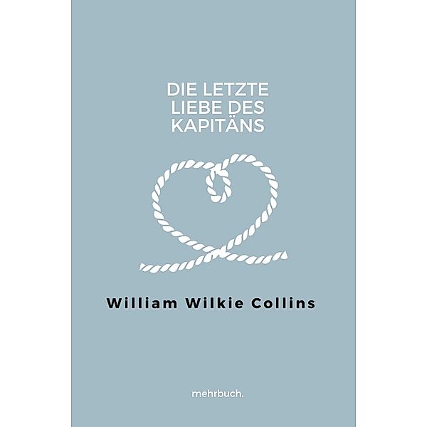 Die letzte Liebe des Kapitäns, William Wilkie Collins
