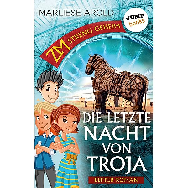 Die letzte Nacht von Troja / ZM - streng geheim Bd.11, Marliese Arold