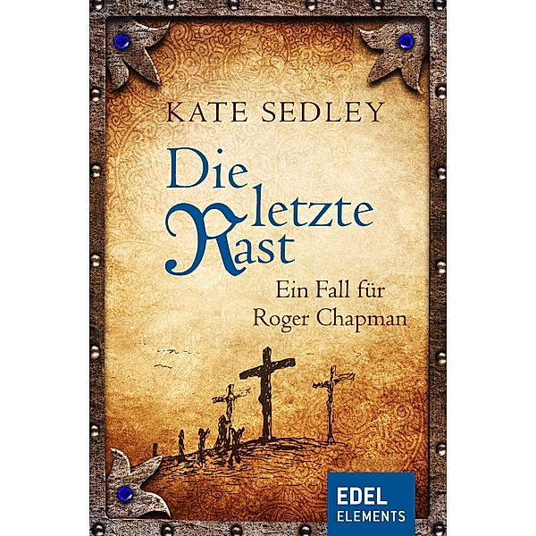 Die letzte Rast / Roger Chapman Bd.1, Kate Sedley