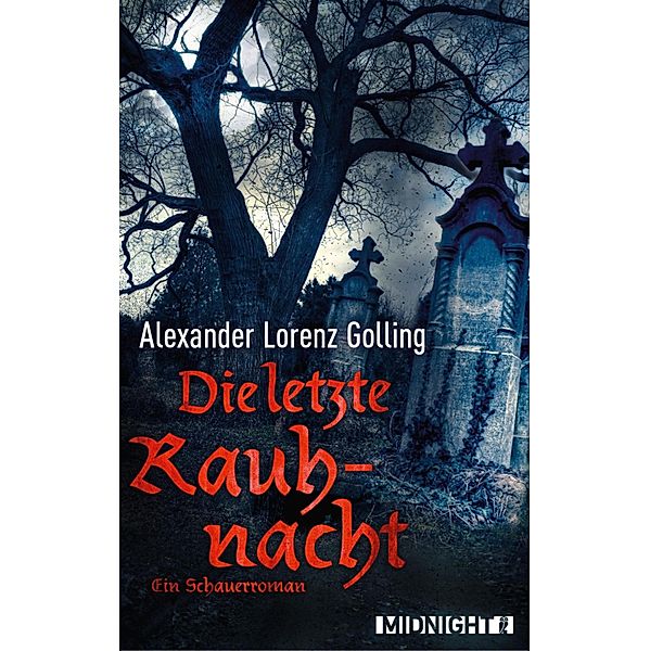 Die letzte Rauhnacht, Alexander Lorenz Golling