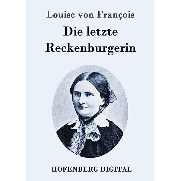 Die letzte Reckenburgerin, Louise von François