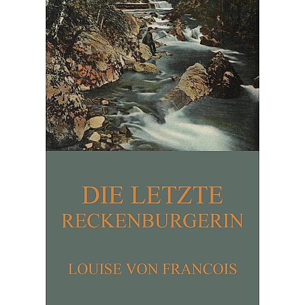 Die letzte Reckenburgerin, Louise von Francois