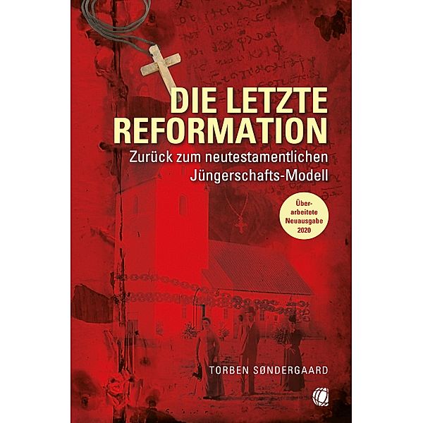Die letzte Reformation (überarbeitete Neuausgabe 2020), Torben Søndergaard