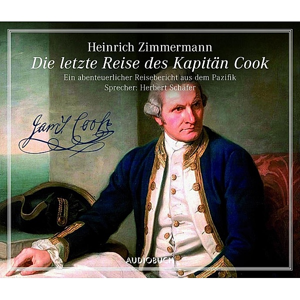 Die letzte Reise des Kapitän Cook, 1 Audio-CD, Heinrich Zimmermann