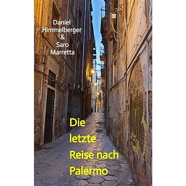 Die letzte Reise nach Palermo, Daniel Himmelberger & Saro Marretta