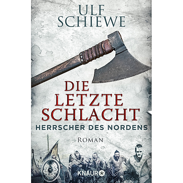 Die letzte Schlacht / Herrscher des Nordens Bd.3, Ulf Schiewe