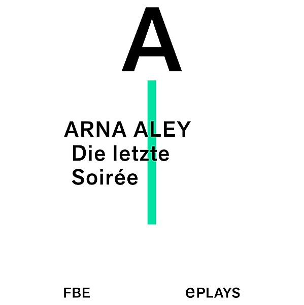 Die letzte Soirée, Arna Aley