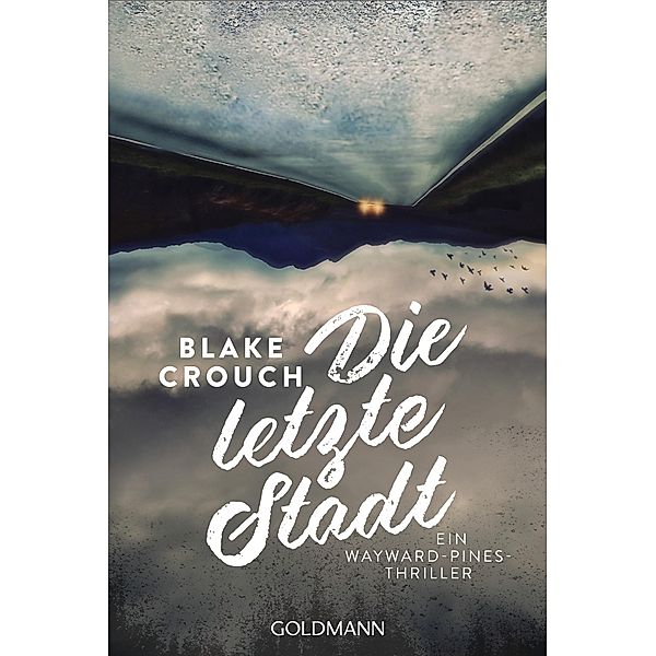 Die letzte Stadt / Wayward Pines Bd.3, Blake Crouch