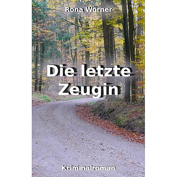 Die letzte Zeugin / Nivaversum Bd.1, Rona Wörner