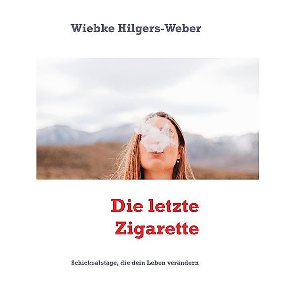 Die letzte Zigarette, Wiebke Hilgers-Weber