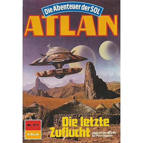 Die letzte Zuflucht (Heftroman) / Perry Rhodan - Atlan-Zyklus Die Abenteuer der SOL (Teil 2) Bd.577, Horst Hoffmann