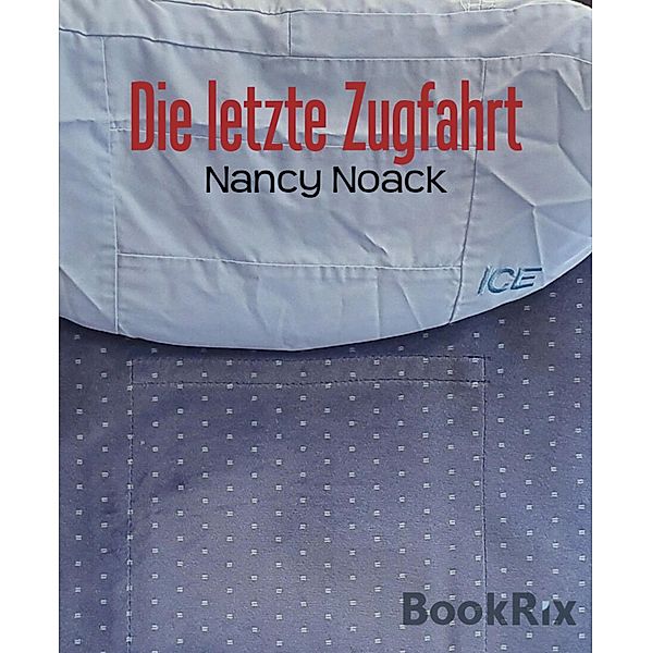 Die letzte Zugfahrt, Nancy Noack