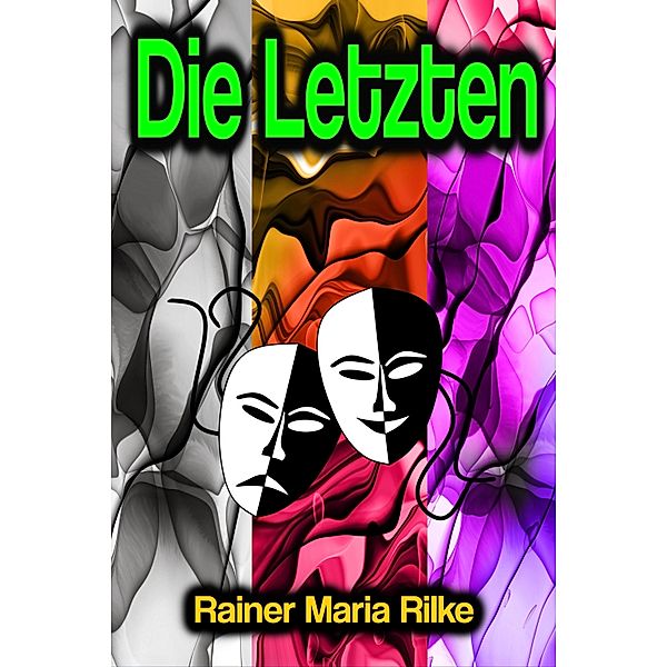 Die Letzten, Rainer Maria Rilke