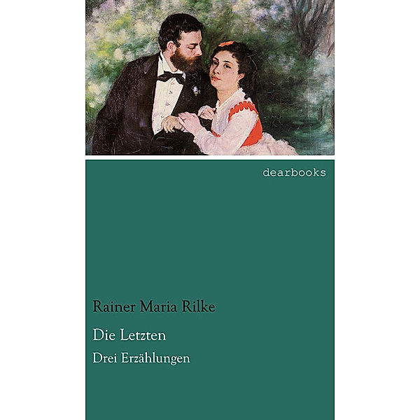 Die Letzten, Rainer Maria Rilke