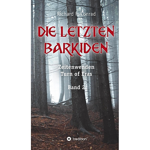 Die letzten Barkiden / Zeitenwenden - Turn of Eras Bd.2, Richard F. Conrad