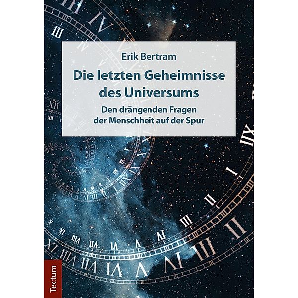 Die letzten Geheimnisse des Universums, Erik Bertram