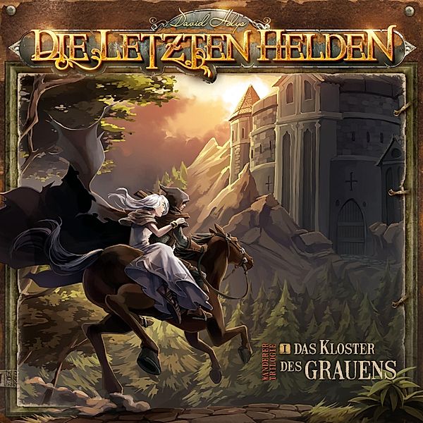 Die Letzten Helden - 1 - Wanderer Trilogie - Das Kloster des Grauens, David Holy