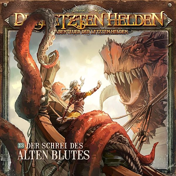 Die Letzten Helden - 13 - Der Schrei des alten Blutes, Paul Burghardt