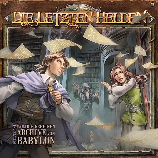 Die Letzten Helden - 15 - Episode 17 - Die geheimen Archive von Babylon, Marc Freund