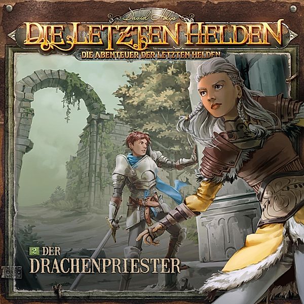 Die Letzten Helden - 2 - Der Drachenpriester, Paul Burghardt