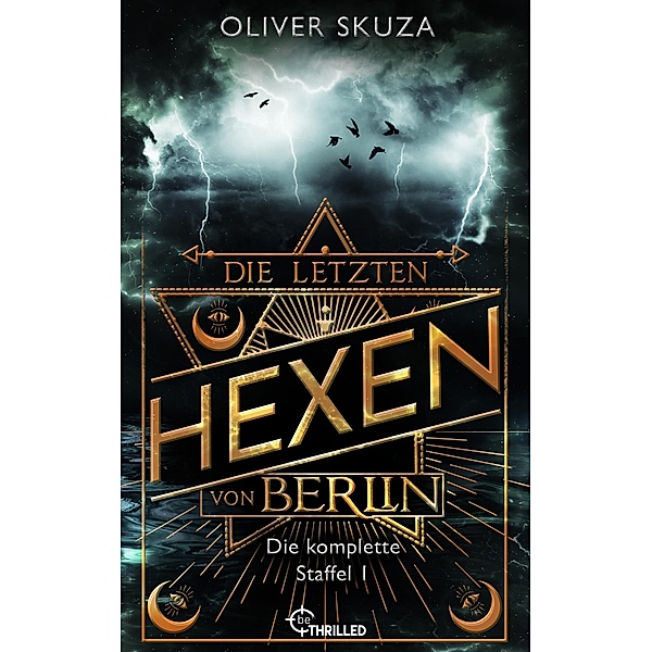 Die letzten Hexen von Berlin - Sammelband, Oliver Skuza