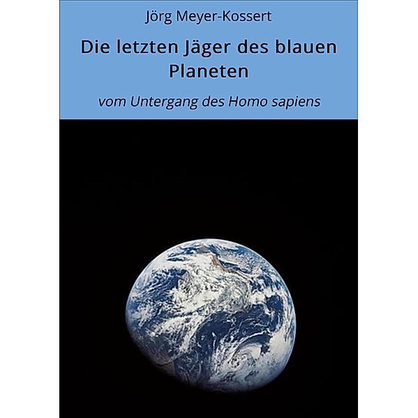 Die letzten Jäger des blauen Planeten, Jörg Meyer-Kossert