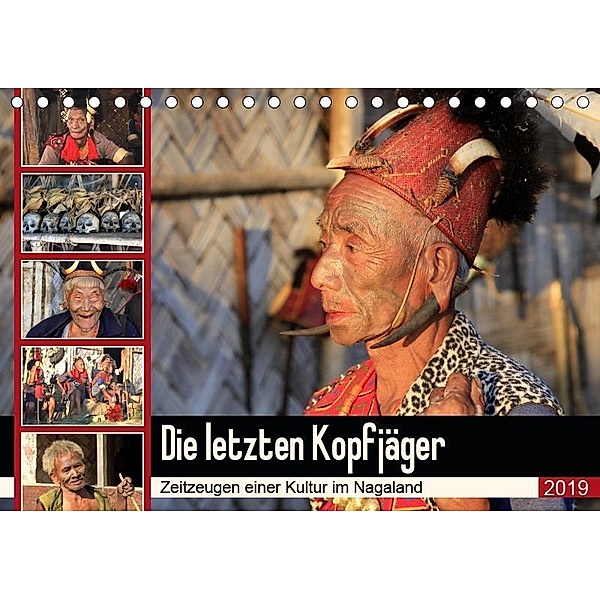Die letzten Kopfjäger - Zeitzeugen einer Kultur im Nagaland (Tischkalender 2019 DIN A5 quer), Michael Herzog