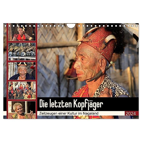 Die letzten Kopfjäger - Zeitzeugen einer Kultur im Nagaland (Wandkalender 2024 DIN A4 quer), CALVENDO Monatskalender, Michael Herzog
