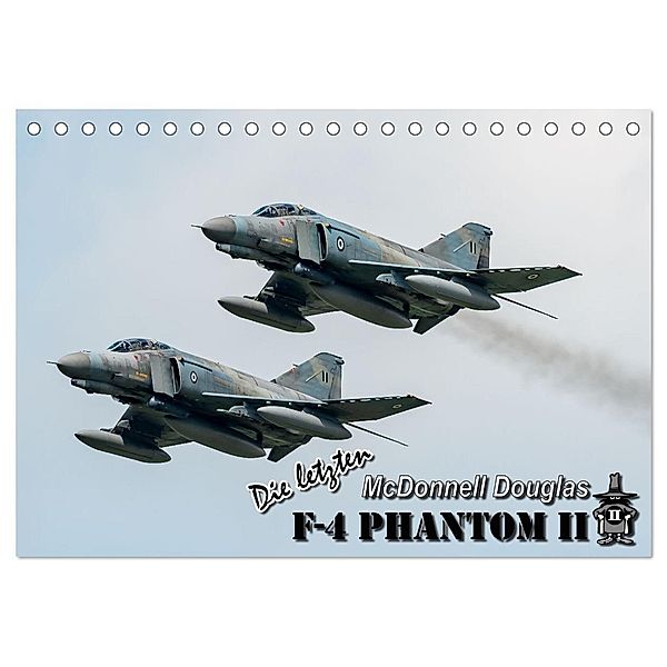 Die letzten McDonnell Douglas F-4 Phantom II (Tischkalender 2024 DIN A5 quer), CALVENDO Monatskalender, Björn Engelke