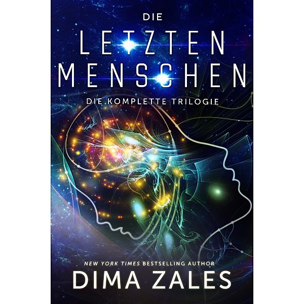 Die letzten Menschen: Die komplette Trilogie, Dima Zales, Anna Zaires