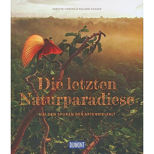 Die letzten Naturparadiese, Kerstin Viering, Roland Knauer