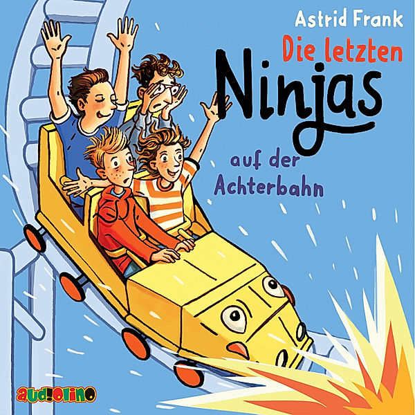 Die letzten Ninjas auf der Achterbahn,1 Audio-CD, Astrid Frank