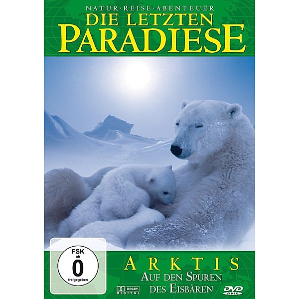 Die letzten Paradiese - Arktis - Auf den Spuren des Eisbären, Die Letzten Paradiese