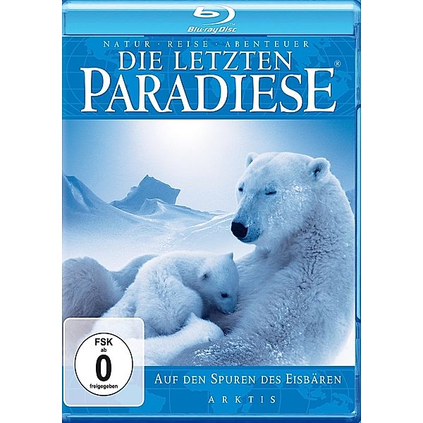 Die letzten Paradiese - Arktis - Auf den Spuren des Eisbären, Die Letzten Paradiese